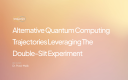 Alternative Quantum Computing Trajectories Leveraging the Double-Slit Experiment